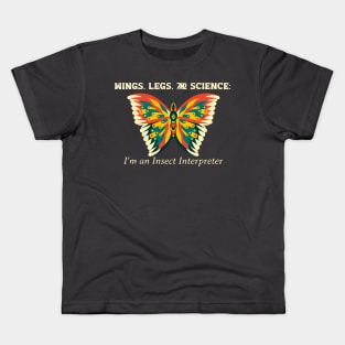 Wings, Legs, and Science: I'm an Insect Interpreter Kids T-Shirt